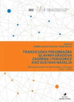 TRANZICIJSKA PREOBRAZBA GLAVNIH GRADOVA, ZAGREBA I PODGORICE, KAO SUSTAVA NASELJA: bilateralni projekt između Hrvatske i Crne Gore (2015.-2016.)